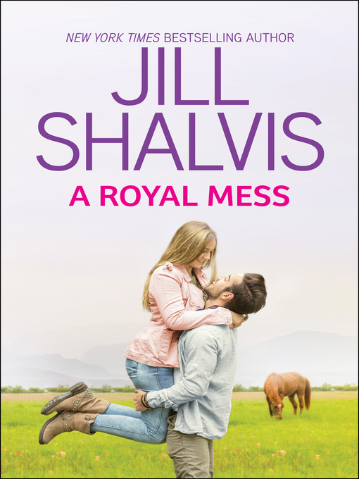 Title details for A Royal Mess by Jill Shalvis - Wait list